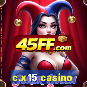 c.x15 casino